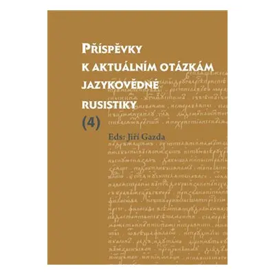 Příspěvky k aktuálním otázkám jazykovědné rusistiky (4)