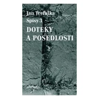 Doteky a posedlosti - Jan Trefulka