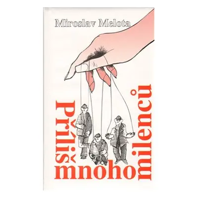 Příliš mnoho milenců - Miroslav Melota