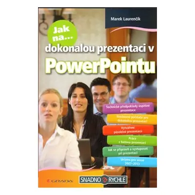 Jak na dokonalou prezentaci v PowerPointu - kol., Marek Laurenčík