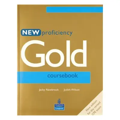 New Proficiency Gold Coursebook - Jacky Newbrook, J. Wilson