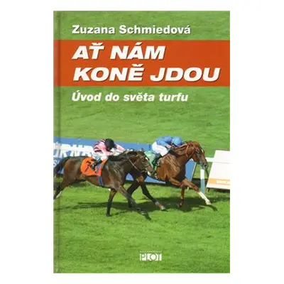 Ať nám koně jdou - Zuzana Schmiedová