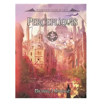 Percepliquis - Michael J. Sullivan