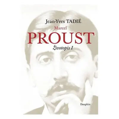 Marcel Proust - Jean-Yves Tadié