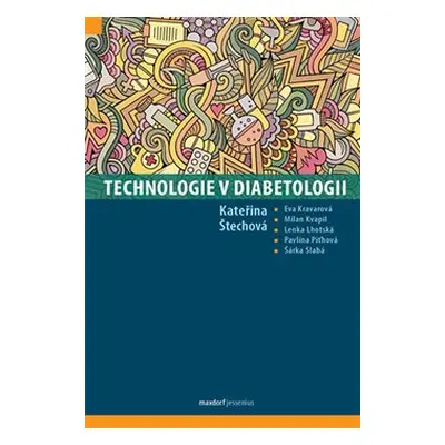 Technologie v diabetologii - Kateřina Štechová, kolektiv autorů