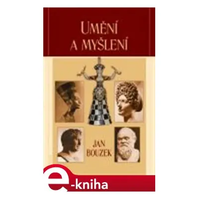 Umění a myšlení - Jan Bouzek