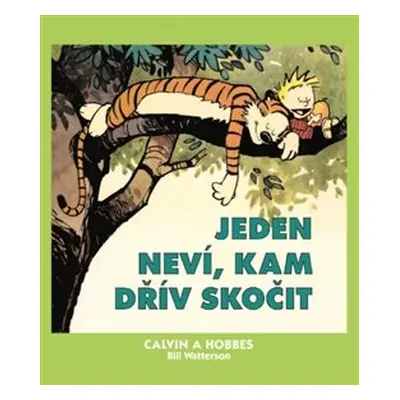 Calvin a Hobbes 8: Jeden neví, kam dřív skočit - Bill Watterson