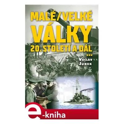 Malé / velké války - Václav Junek