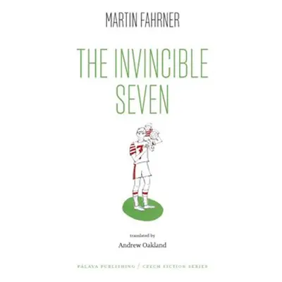 The Invincible Seven / Steiner aneb Co jsme dělali - Martin Fahrner