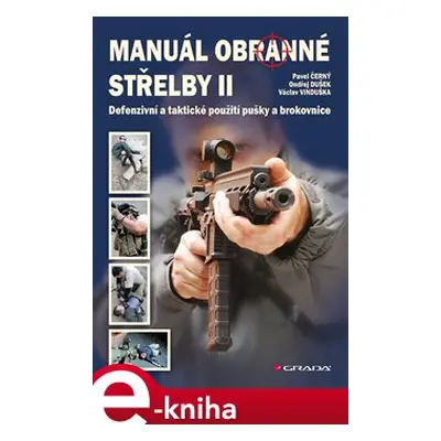 Manuál obranné střelby II - Pavel Černý, Václav Vinduška, Ondřej Dušek