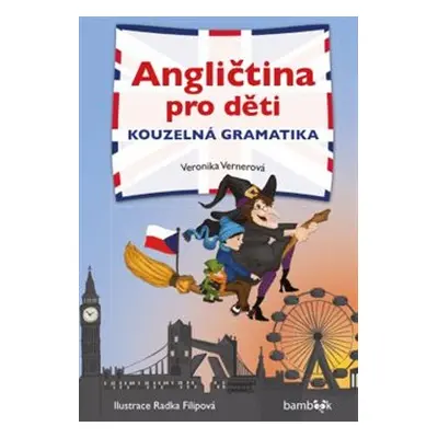 Angličtina pro děti - kouzelná gramatika - Veronika Vernerová