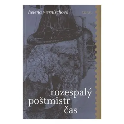 Rozespalý poštmistr čas - Helena Wernischová