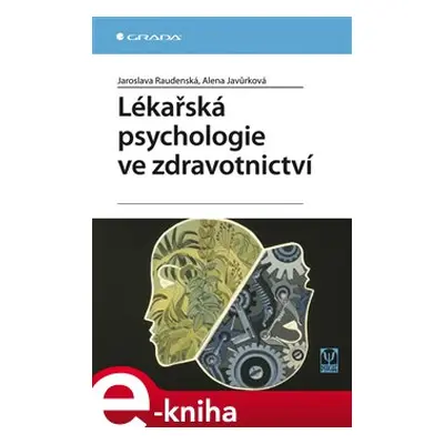 Lékařská psychologie ve zdravotnictví - Jaroslava Raudenská, Alena Javůrková