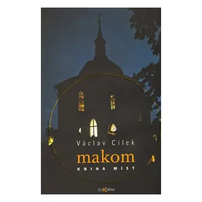 Makom. Kniha míst (2. vyd.) - Václav Cílek