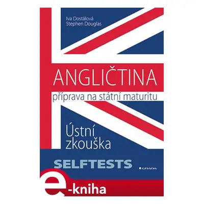 ANGLIČTINA - Příprava na státní maturitu - Iva Dostálová, Stephen Douglas