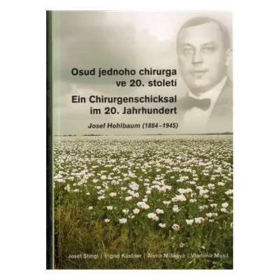 Osud jednoho chirurga ve 20. století - Alena Míšková, Josef Stingl, Ingrid Kästner, Vladimír Mus