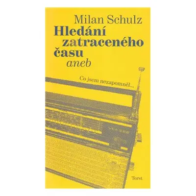 Hledání zatraceného času - Milan Schulz