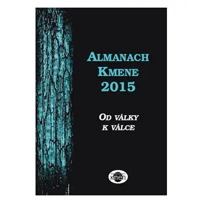 Almanach Kmene 2015 - Michael Doubek, Ivana Blahutová, Jaroslav Čejka, kol.