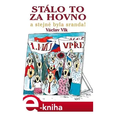 Stálo to za hovno - Václav Vlk st.