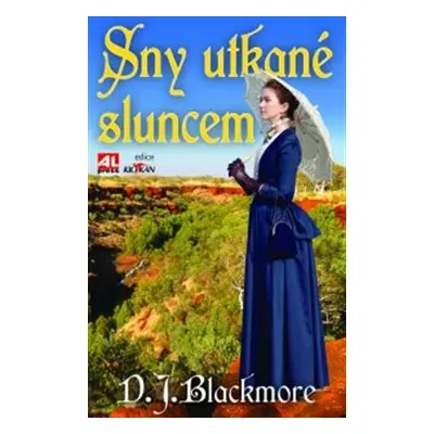 Sny utkané sluncem - D. J. Blackmore