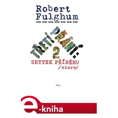 Třetí přání 2: Zbytek příběhu (skoro) - Robert Fulghum