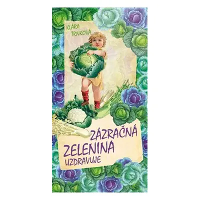 Zázračná zelenina - Klára Trnková