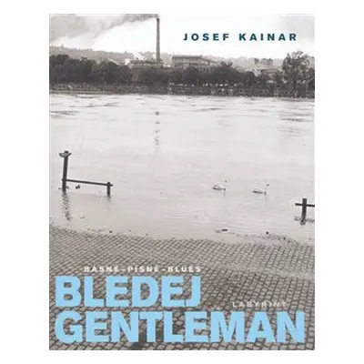 Bledej Gentleman - Josef Kainar