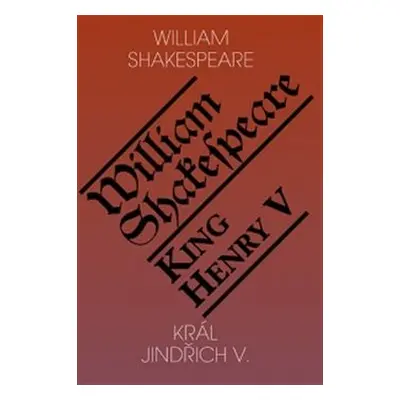 Král Jindřich V. / King Henry V - William Shakespeare