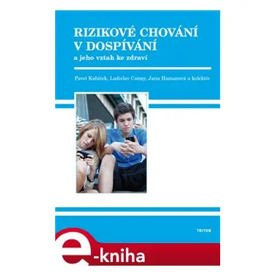 Rizikové chování v dospívání - Pavel Kabíček, Ladislav Csémy, Jana Hamanová