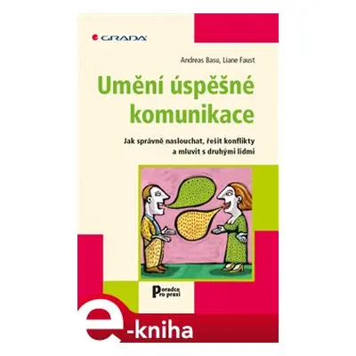 Umění úspěšné komunikace - Andreas Basu, Liane Faust