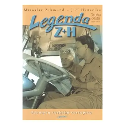 Legenda Z + H - Jiří Hanzelka, Miroslav Zikmund