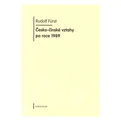 Česko-čínské vztahy po roce 1989 - Rudolf Fürst