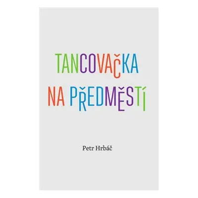 Tancovačka na předměstí - Petr Hrbáč