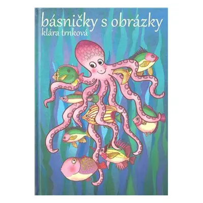 Básničky s obrázky - Klára Trnková