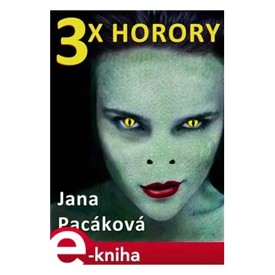 3x horory - Jana Pacáková