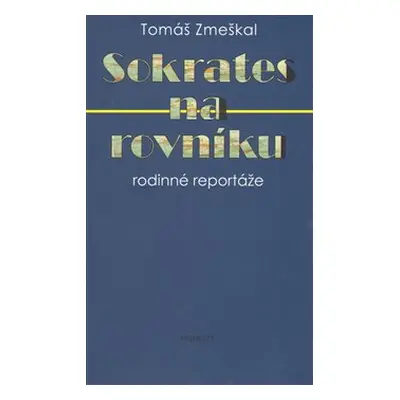 Sokrates na rovníku - Tomáš Zmeškal