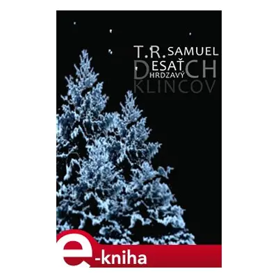 Desať hrdzavých klincov - T. R. Samuel