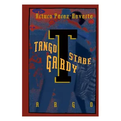 Tango staré gardy - Arturo Pérez-Reverte