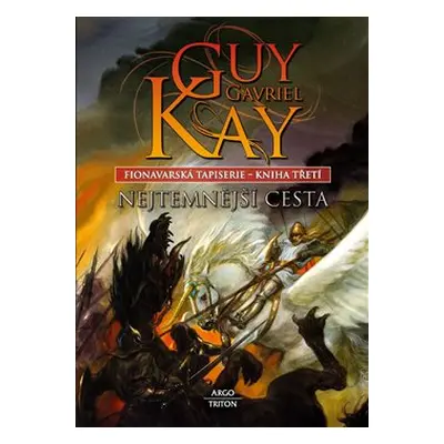 Fionavarská tapiserie III. Nejtemnější cesta - Guy Gavriel Kay