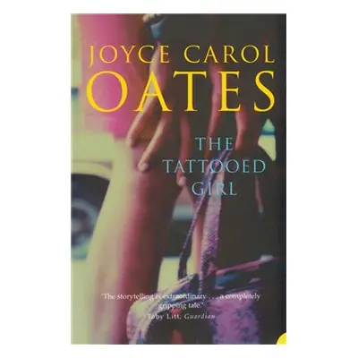 The Tattooed Girl - Joyce Carol Oatesová