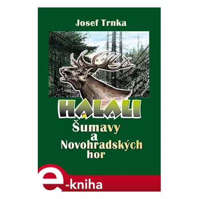 Halali Šumavy a Novohradských hor - Josef Trnka