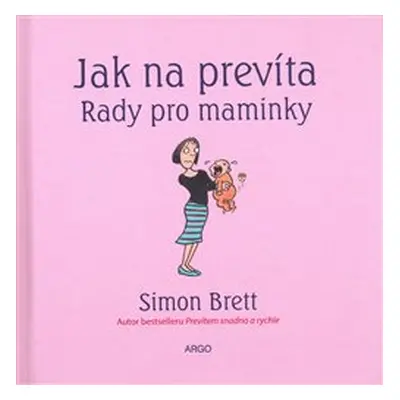 Jak na prevíta. Rady pro maminky - Simon Brett