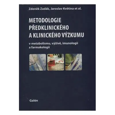 Metodologie předklinického a klinického výzkumu - Zdeněk Zadák, Jaroslav Květina, kol.