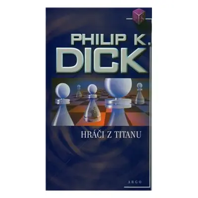 Hráči z Titanu - Philip K. Dick