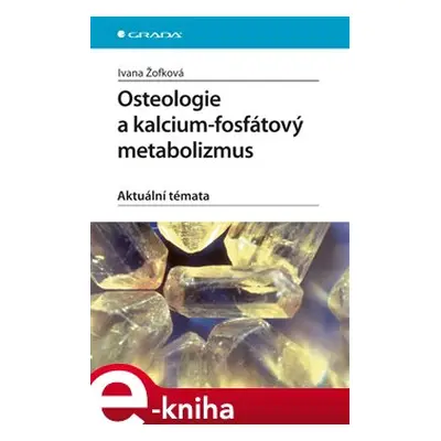 Osteologie a kalcium-fosfátový metabolizmus - Ivana Žofková