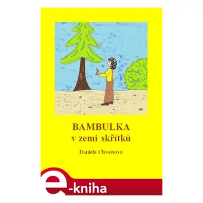 Bambulka v zemi skřítků - Daniela Chvostová