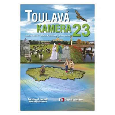 Toulavá kamera 23 - Marek Podhorský, Iveta Toušlová, Josef Maršál