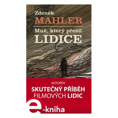 Muž, který přežil Lidice - Zdeněk Mahler