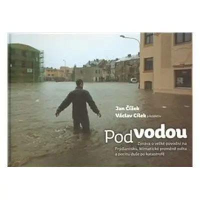 Pod vodou - Václav Cílek, Jan Čížek, kol.