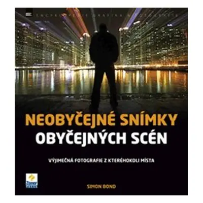 Neobyčejné snímky obyčejných scén - Simon Bond